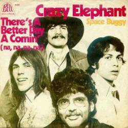 Crazy Elephant : There's a Better Day A Comin' (Na Na Na Na)